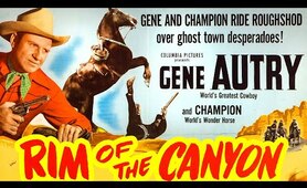 Rim of the Canyon (1949) Gene Autry | Classic Western | Full Length Movie