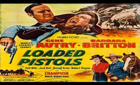 LOADED PISTOLS - Gene Autry - full Western Movie [English]