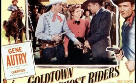 Goldtown Ghost Riders (1953) Gene Autry