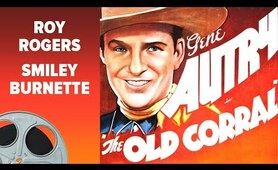 The Old Corral (1936) Classic Western Movie: Gene Autry, Roy Rogers, Irene Manning, Smiley Burnette